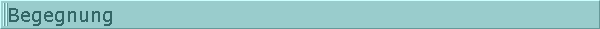  Begegnung 