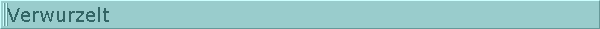 Verwurzelt 